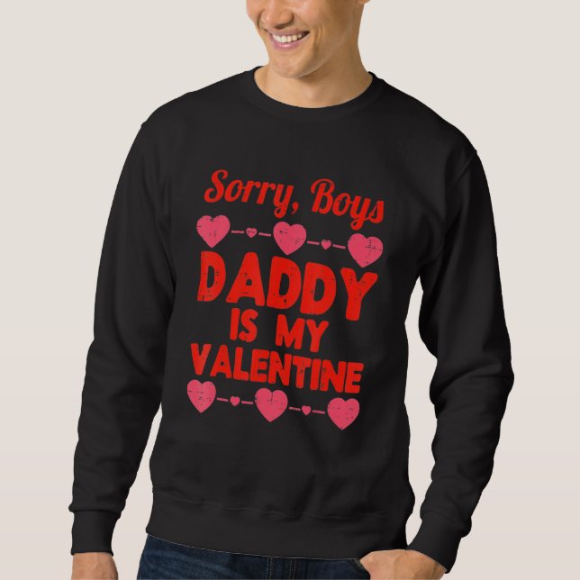 Tochter Sorry Boys Daddy ist mein Valentine Baby G Sweatshirt (Vorderseite)