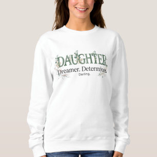 Tochter Traumfrau Entschlossene Schatz  Sweatshirt