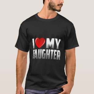 Tochter von Mutter Vater Ich Liebe meine Tochter T-Shirt