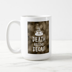 Tod bevor entcoffeinierter Kaffee Tasse