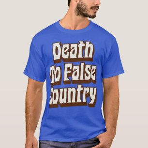 Tod dem falschen Land T-Shirt