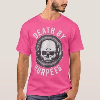 Tod durch Burpees Funny Fitness Shirt Weightheben