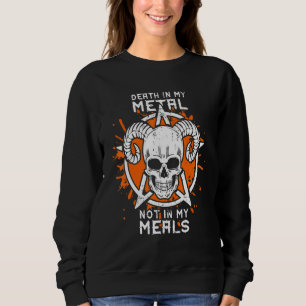 Tod in meinem Metall nicht in meinen Mahlzeiten Ve Sweatshirt