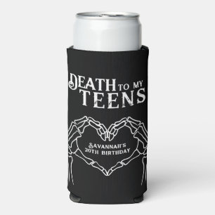 Tod meiner Teenager-Trend Gothic 20. Geburtstag Selters Dosenkühler