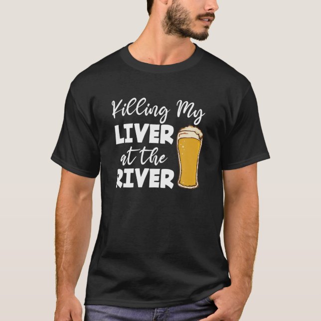 Tod meines Lebens am Fluss Angeln Lover Drinki T-Shirt (Vorderseite)
