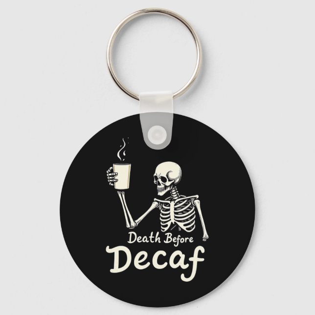 Tod vor Decaf Funny Skeleton Kaffee Lover Hal Schlüsselanhänger (Vorderseite)