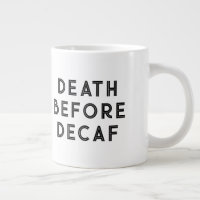 Tod vor Decaf Funny Typografy Tasse