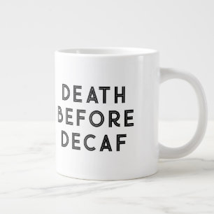 Tod vor Decaf Funny Typografy Tasse
