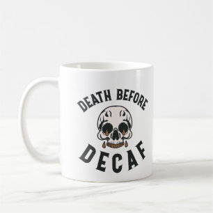 Tod vor Decaf Schädel - Kaffee Lover Kaffeetasse