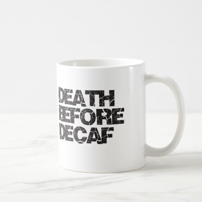 Tod vor Decaf Tasse (Rechts)