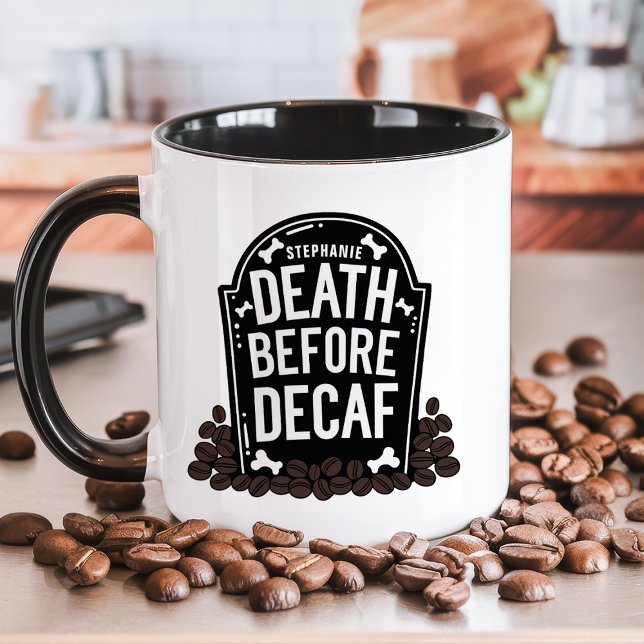 Tod vor dem Decaf-Individuelle Name-Grabstein Tasse (Von Creator hochgeladen)