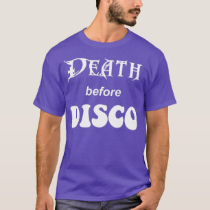 Tod vor Disco-Shirt T-Shirt