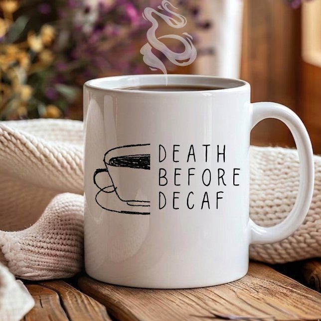 Tod vor entcoffeiniert Lustig für Kaffeetrinker Kaffeetasse (Von Creator hochgeladen)