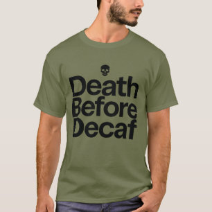 Tod vor entkoffeiniertem lustigen Kaffee-Schädel & T-Shirt