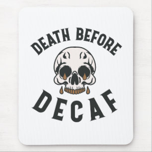 Tod vor Entkoffeinierter Schädel - Kaffeeliebhaber Mousepad