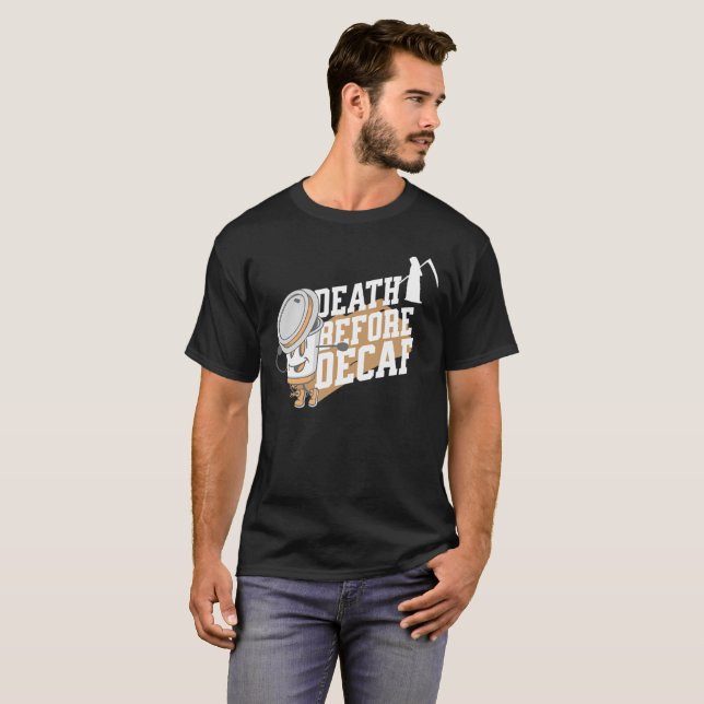 Tod vor Jahrzehnt Kaffee T-Shirt (Vorne ganz)