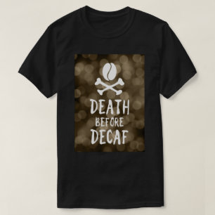 Tod vor Zehnkaffees und Krebstieren T-Shirt