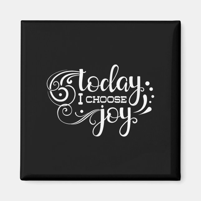 Today I Choose Joy, Insrational, Motivational, Fam Magnet (Vorne)