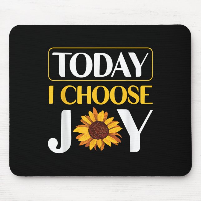 Today I Choose Joy  Mousepad (Vorne)