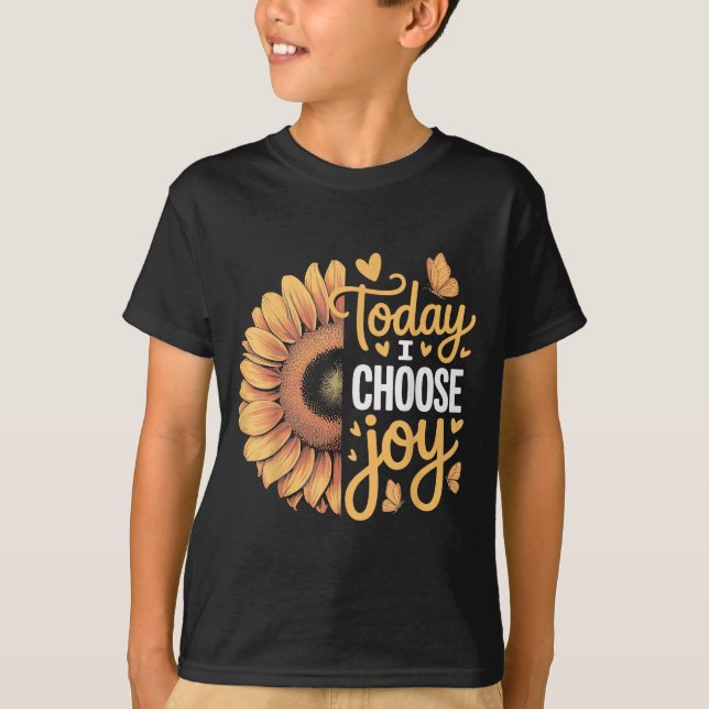 Today I Choose Joy  T-Shirt (Vorderseite)