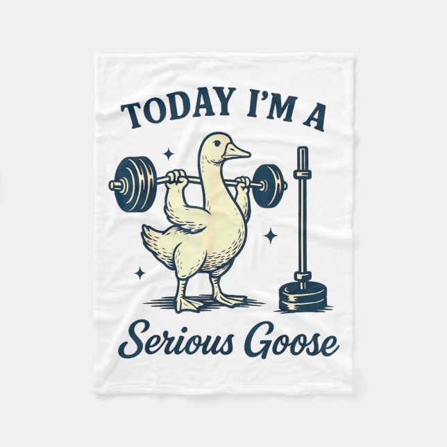 Today I'm A Serious Goose Funny Lifting Weights Gy Fleecedecke (Vorderseite)