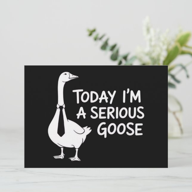 Today I'm a Serious Goose Funny Office Animal  Einladung (Stehend Vorderseite)