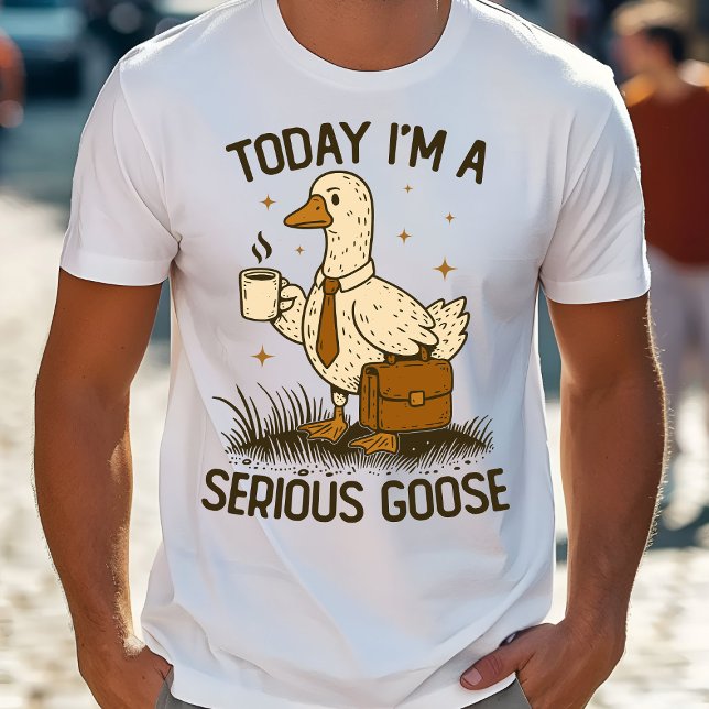 Today I'm A Serious Goose Funny Office Work Animal T-Shirt (Von Creator hochgeladen)