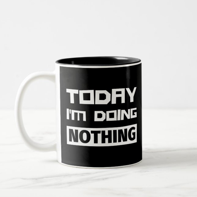 Today I'm Doing Nothing Zweifarbige Tasse (Links)
