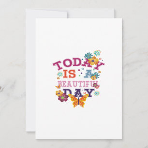 today is a beautiful day einladung