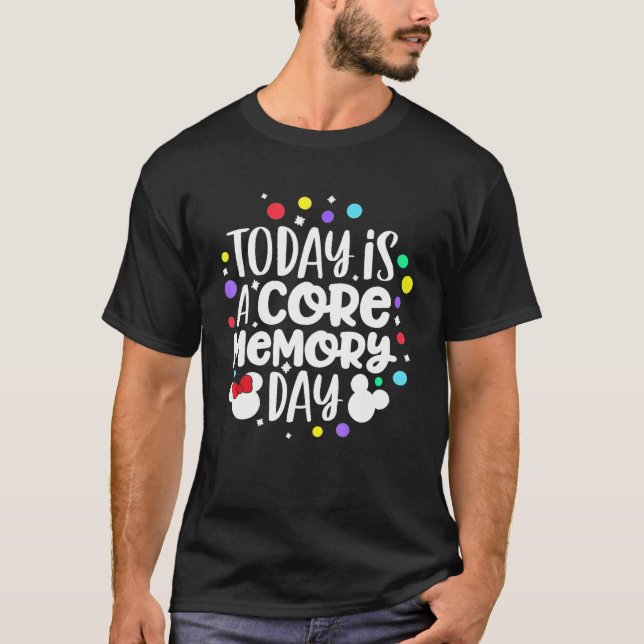 Today Is A Core Memory Day T-Shirt (Vorderseite)