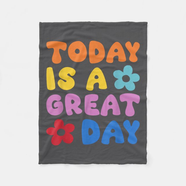 Today Is A Great Day Motivational Quotes Optimisti Fleecedecke (Vorderseite)