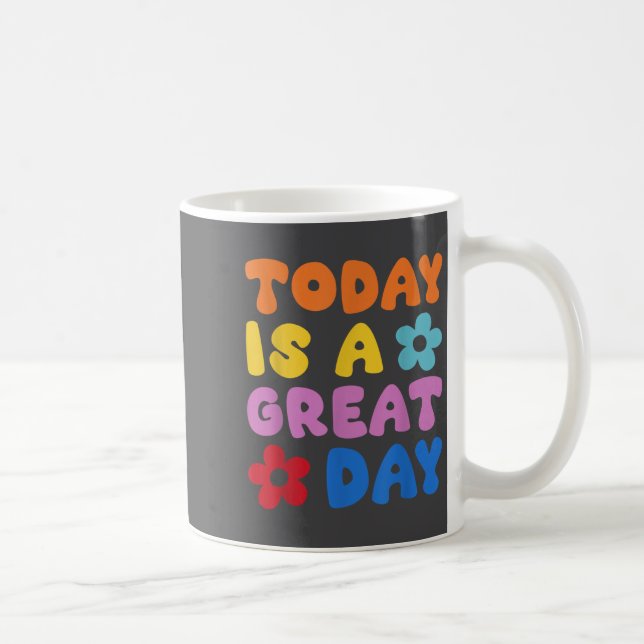 Today Is A Great Day Motivational Quotes Optimisti Kaffeetasse (Rechts)