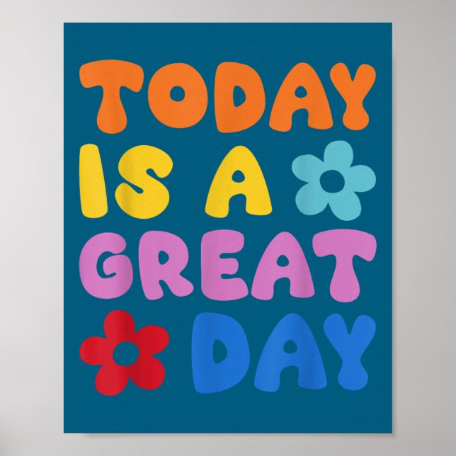 Today Is A Great Day Motivational Quotes Optimisti Poster (Vorne)