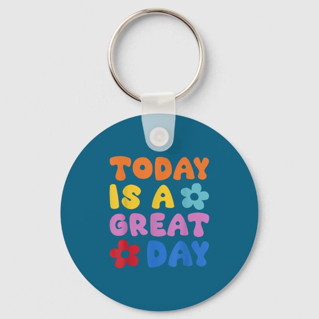 Today Is A Great Day Motivational Quotes Optimisti Schlüsselanhänger (Vorderseite)