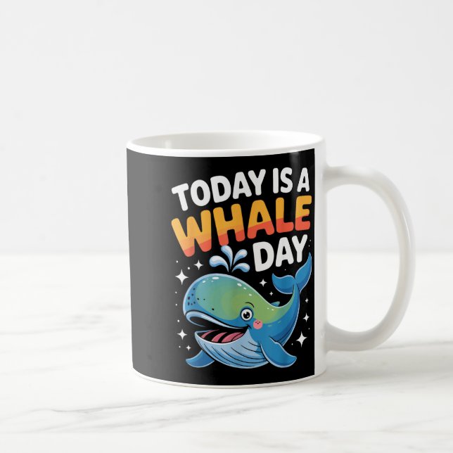 Today Is A Whale Day Cute Cartoon Ocean Animal Wat Kaffeetasse (Rechts)