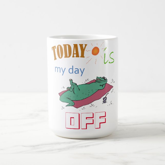 "Today is my day off" Funny Mug Kaffeetasse (Mittel)
