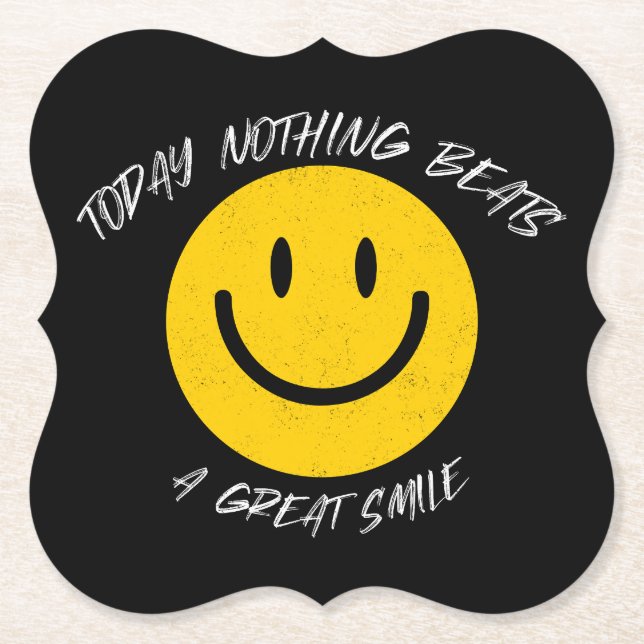 Today Nothing Beats a Great Smile Untersetzer (Vorderseite)