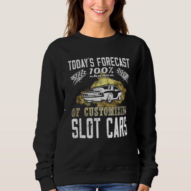 Today´s Forecast mini car hobby Toy Car Racing Sweatshirt (Vorderseite)