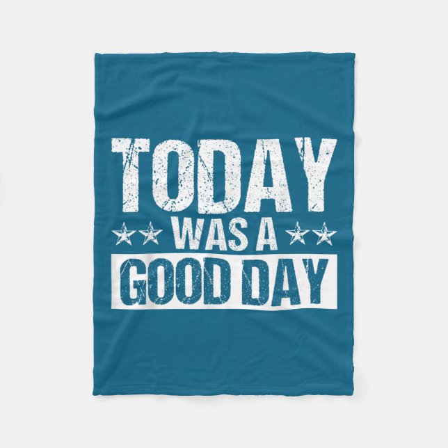 Today Was A Good Day Motivational Insring Quote  Fleecedecke (Vorderseite)