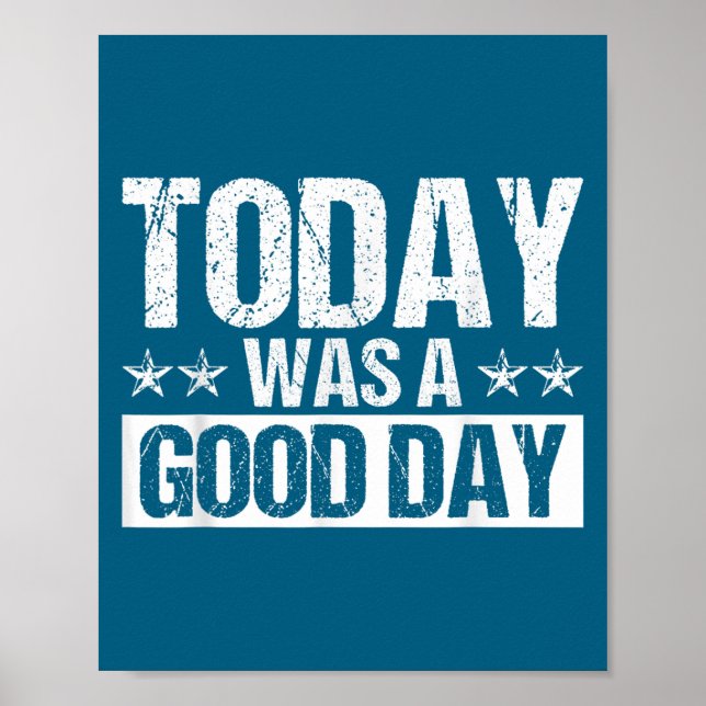 Today Was A Good Day Motivational Insring Quote  Poster (Vorne)