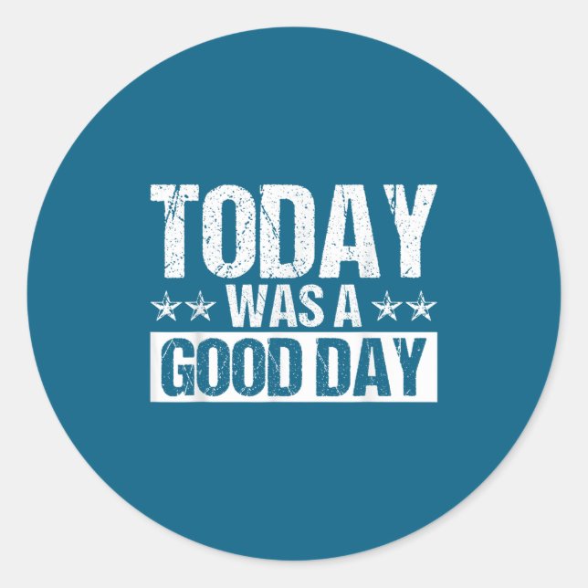 Today Was A Good Day Motivational Insring Quote  Runder Aufkleber (Vorderseite)