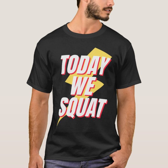 Today We Squat Retro Workout Gym Fitness Squats T-Shirt (Vorderseite)