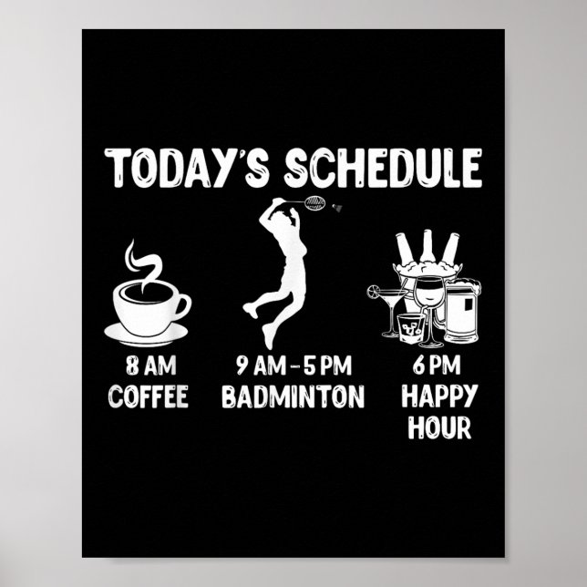 Todays Schedule Badminton Gift - Funny Graphic For Poster (Vorne)