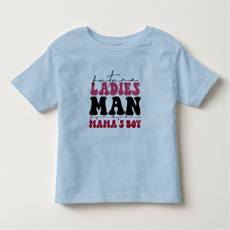 Toddler Future Ladies Man Forever Mama's Boy Tee