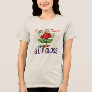 Tödliche Dosen & Lipgloss - Krankenschwester mit g Tri-Blend Shirt