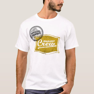 Tödlichster Crew-MitgliedsT - Shirt