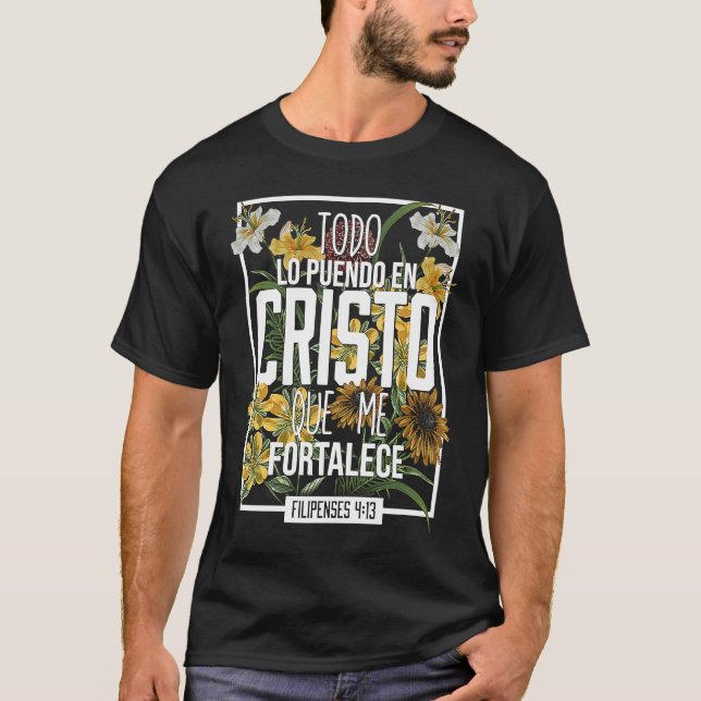 Todo lo Puedo en Cristo Que Me Fortalece Religious T-Shirt (Vorderseite)