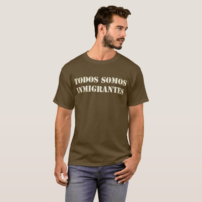 TODOS Somos Inmigrantes T-Shirt (Vorne ganz)