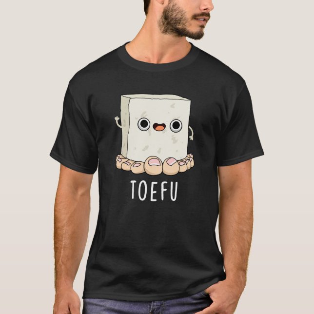 Toe-fu Funny Tofu Pun Dark BG T-Shirt (Vorderseite)