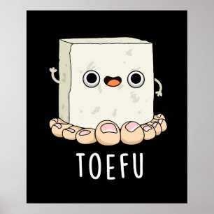 Toe-fu Funny Tofu Toe Pun Poster